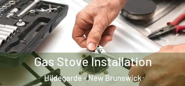Gas Stove Installation Hildegarde - New Brunswick
